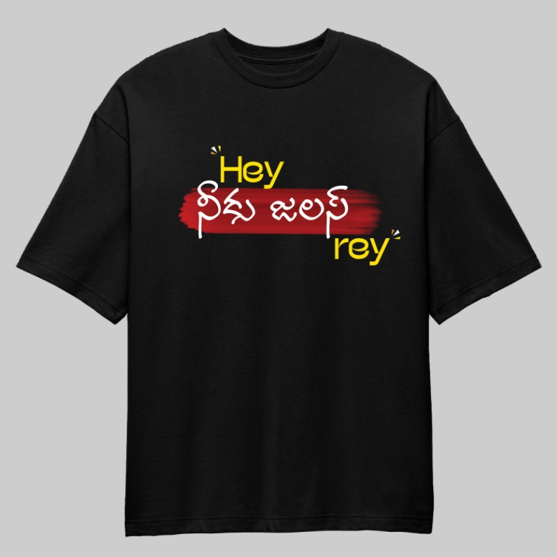 Hey Neeku Jalas Rey Oversized T-Shirt