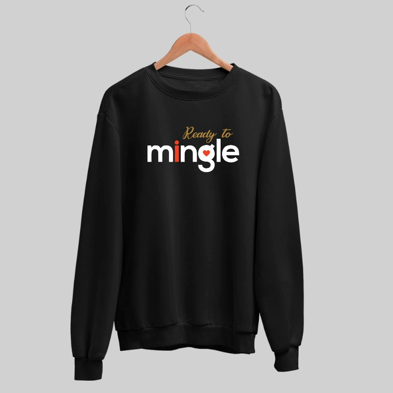 Ready To Mingle Sweatshirt