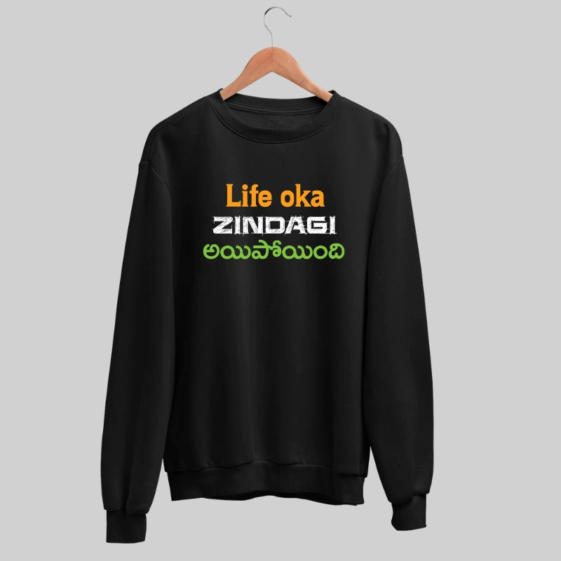 Life Oka zindagi  ayipoyindhi  Sweatshirt