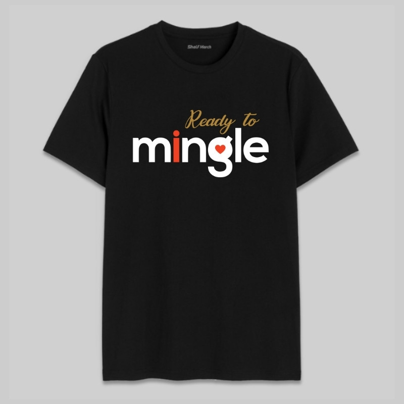 Ready To Mingle Round Neck T-Shirt