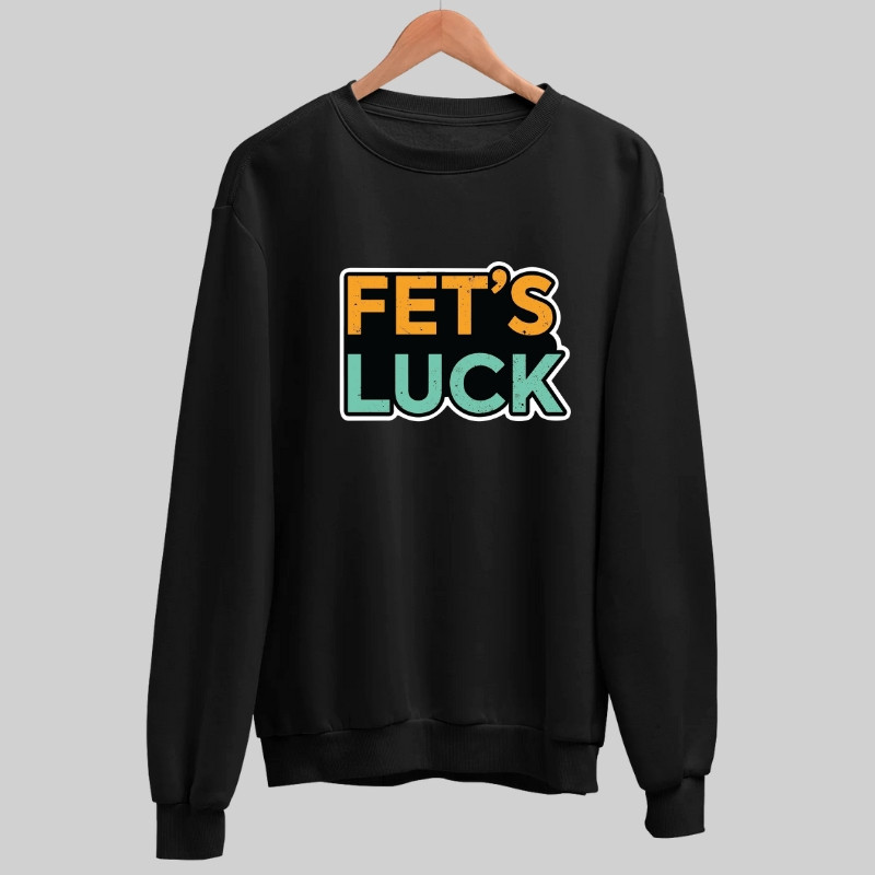 Fet's Luck Sweatshirt