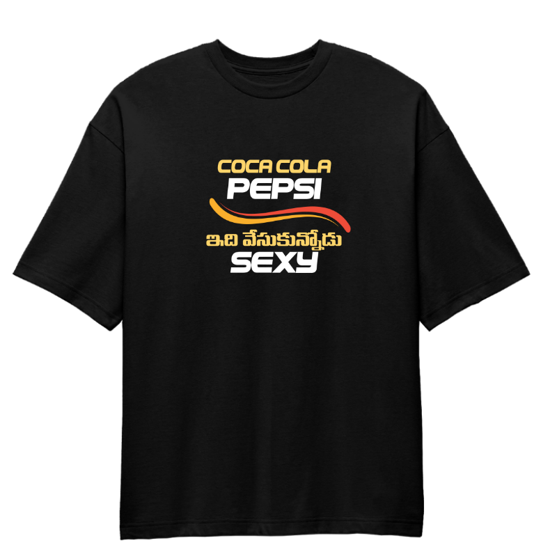 Coca Cola Pepsi Idhi Veskunodu Sexy Oversized T-Shirt