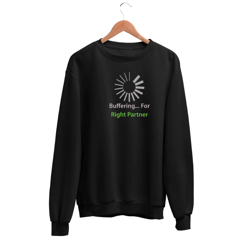 Buffering For Right Partner Sweatshirt