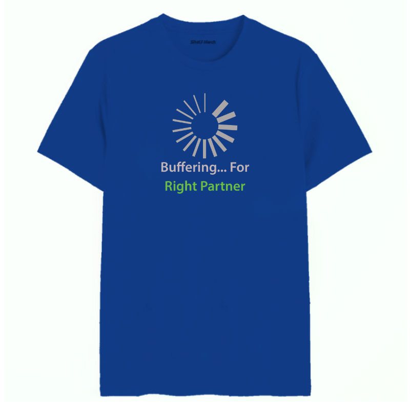 Buffering For Right Partner Round Neck T-Shirt