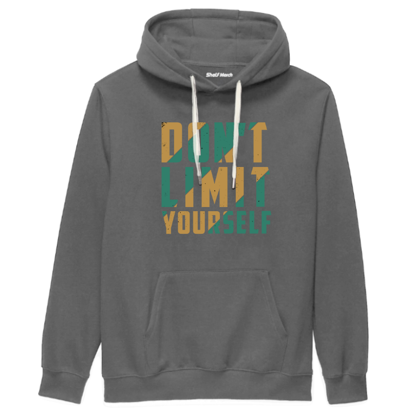 Dont Limit Yourself Hoodie